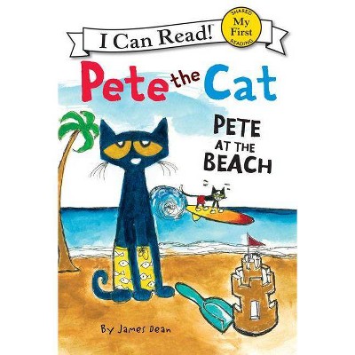 Pete at the Beach - (My First I Can Read) by  James Dean & Kimberly Dean (Hardcover)