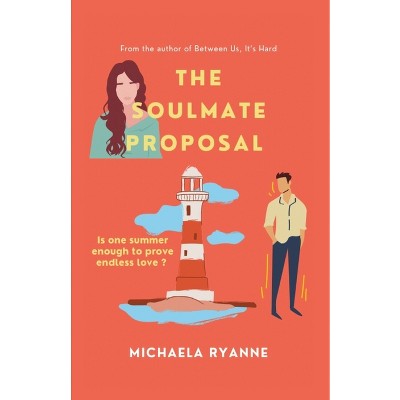 The Soulmate Proposal - by  Michaela Ryanne (Paperback)