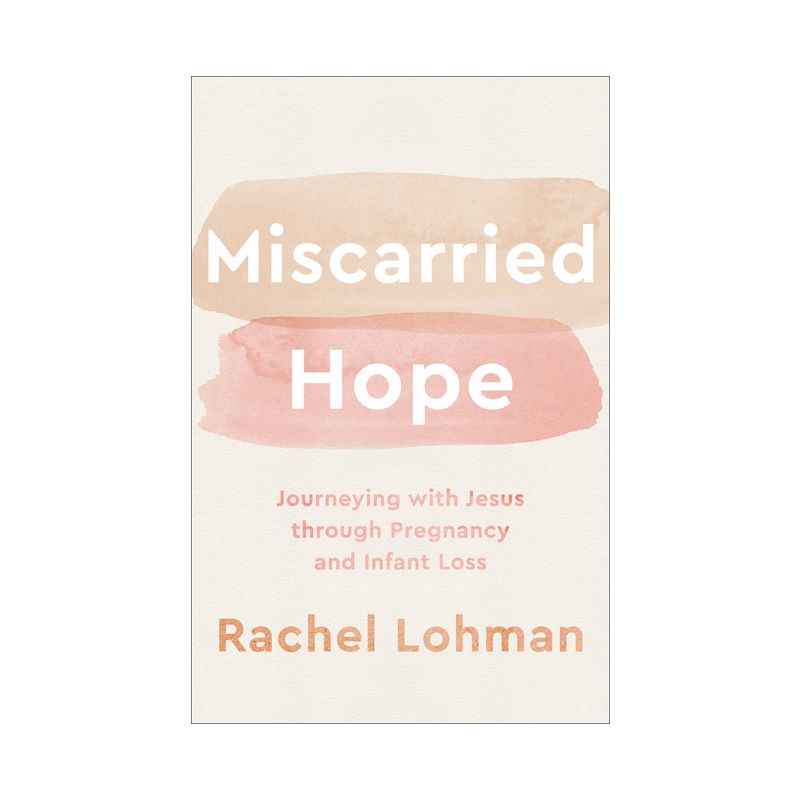 Miscarried Hope - by  Rachel Lohman (Paperback), 1 of 2