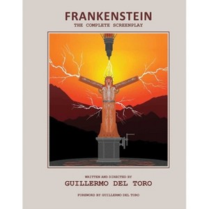 Frankenstein: The Complete Screenplay - by  Guillermo del Toro (Hardcover) - 1 of 1