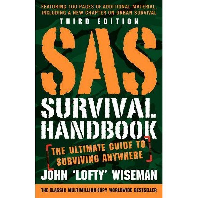 SAS Survival Handbook, Third Edition - by  John 'Lofty' Wiseman (Paperback)