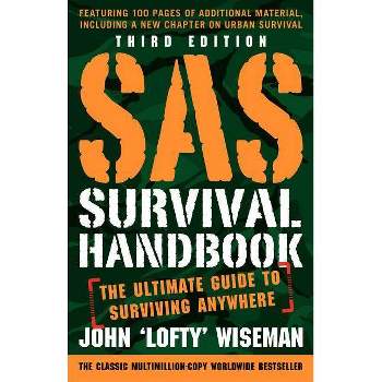 SAS Survival Handbook, Third Edition - by  John 'Lofty' Wiseman (Paperback)