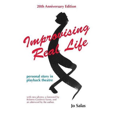 Improvising Real Life - by  Jo Salas (Paperback)