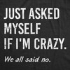 Mens Funny T Shirts Just Asked Myself If Im Crazy Sarcastic Graphic Novelty Tee For Men - Crazy Dog Men's T Shirt - 2 of 4