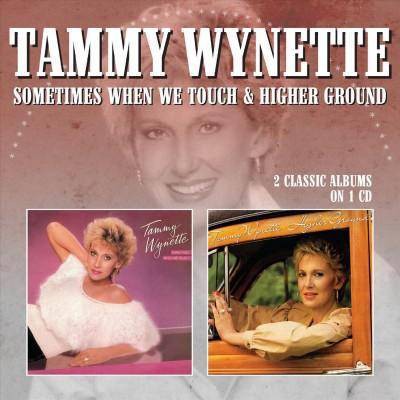 Tammy Wynette - Sometimes When We Touch/Higher Ground (CD)