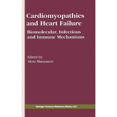 Cardiomyopathies and Heart Failure - (Developments in Cardiovascular Medicine) by  Akira Matsumori (Hardcover)