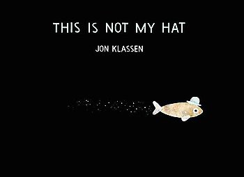 This Is Not My Hat (Hardcover) by Jon Klassen