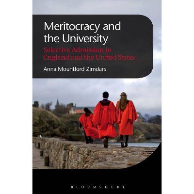 Meritocracy and the University - by  Anna Mountford Zimdars (Paperback)