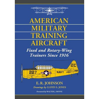 American Military Training Aircraft - by  E R Johnson (Paperback)