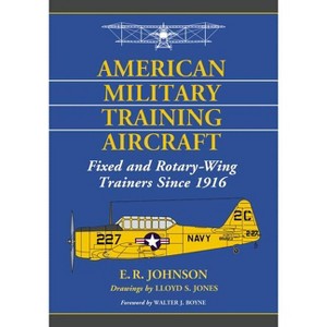 American Military Training Aircraft - by  E R Johnson (Paperback) - 1 of 1