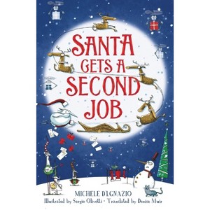 Santa Gets a Second Job - by  Michele D'Ignazio (Paperback) - 1 of 1