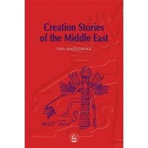 Creation Stories of the Middle East - by  Ewa Wasilewska (Paperback) - 1 of 1
