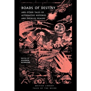 Roads of Destiny - (Tales of the Weird) by  Alasdair Richmond (Paperback) - 1 of 1