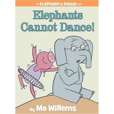 Elephants Cannot Dance! (Hardcover (Mo Willems)