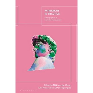 Patriarchy in Practice - by  Nikki Van Der Gaag & Amir Massoumian & Dan Nightingale (Paperback) - 1 of 1