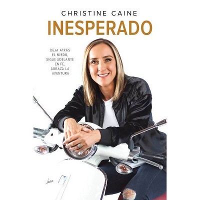 Inesperado - by  Christine Caine (Paperback)