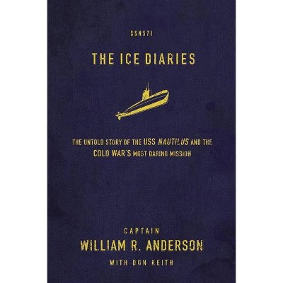 The Ice Diaries - by  William R Anderson (Paperback)