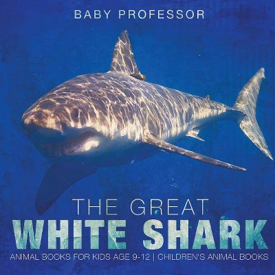 The Great White Shark - by  Baby Professor (Paperback)