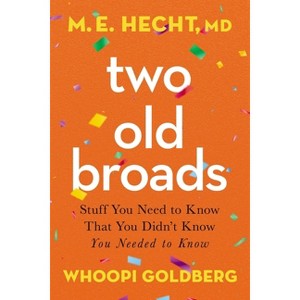 Two Old Broads - by  Whoopi Goldberg & M E Hecht (Hardcover) - 1 of 1