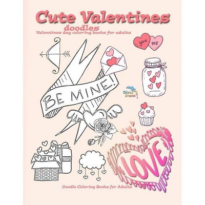 Cute Valentines doodles valentines day coloring books for adults - by  Colored Dreams (Paperback)