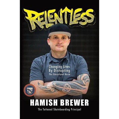 Relentless - by  Hamish Brewer (Paperback)