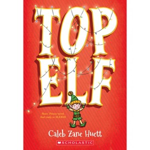 Top Elf - by  Caleb Huett (Paperback) - 1 of 1