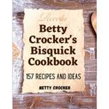 Betty Crocker's Bisquick Cookbook - (Paperback)