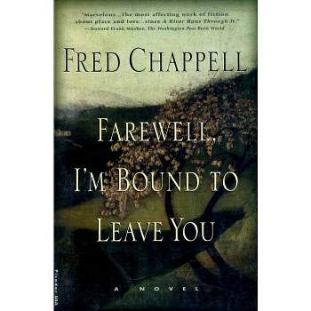 Farewell, I'm Bound to Leave You - (Kirkman Family Cycle) 2nd Edition by  Fred Chappell (Paperback)