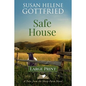 Safe House (Large Print) - (Tales from the Sheep Farm) by  Susan Helene Gottfried (Paperback) - 1 of 1