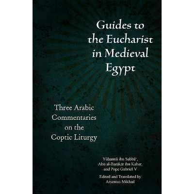 Guides to the Eucharist in Medieval Egypt - (Christian Arabic Texts in Translation) (Paperback)