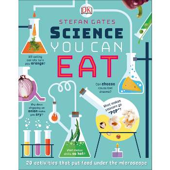 Science You Can Eat - by  Stefan Gates (Hardcover)