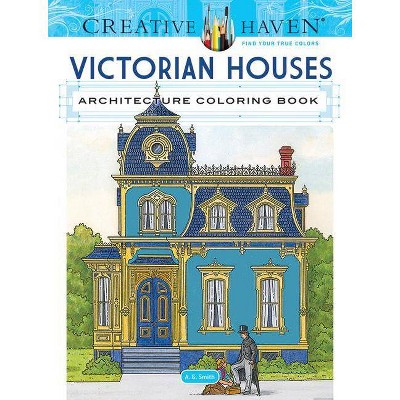 Creative Haven Victorian Houses Architecture Coloring Book - (Creative Haven Coloring Books) by  A G Smith (Paperback)