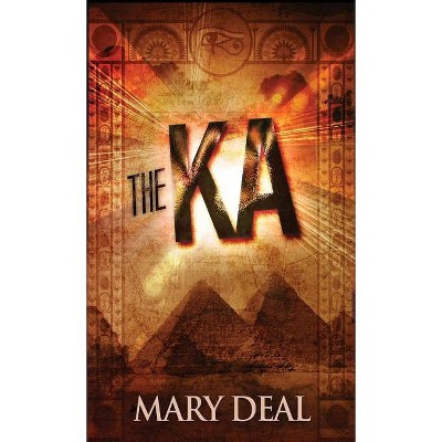 The Ka - by  Mary Deal (Hardcover)