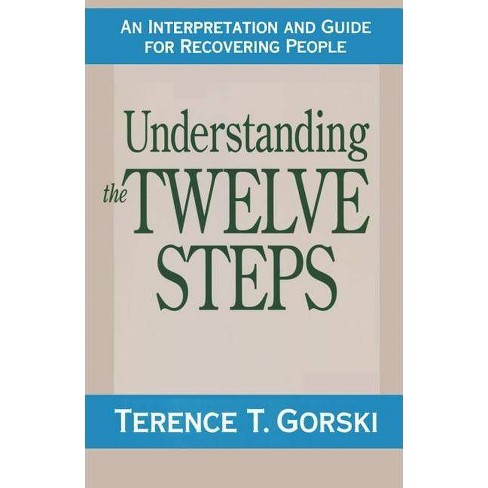 Understanding The Twelve Steps - By Terence T Gorski (paperback) : Target