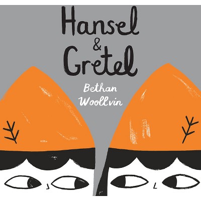 Hansel & Gretel - by Bethan Woollvin