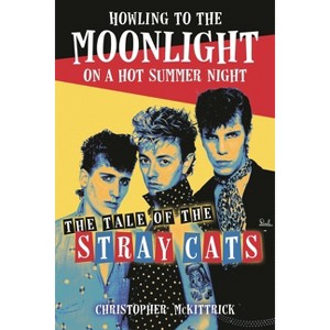 Howling to the Moonlight on a Hot Summer Night - by  Christopher McKittrick (Paperback) - 1 of 1