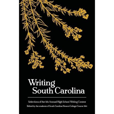 Writing South Carolina - by  Aïda Rogers & Steven Lynn (Paperback)