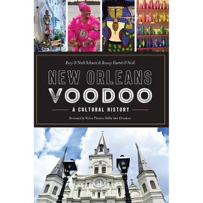 New Orleans Voodoo - by Rory O'Neill Schmitt & Rosary Hartel O'Neill (Paperback)