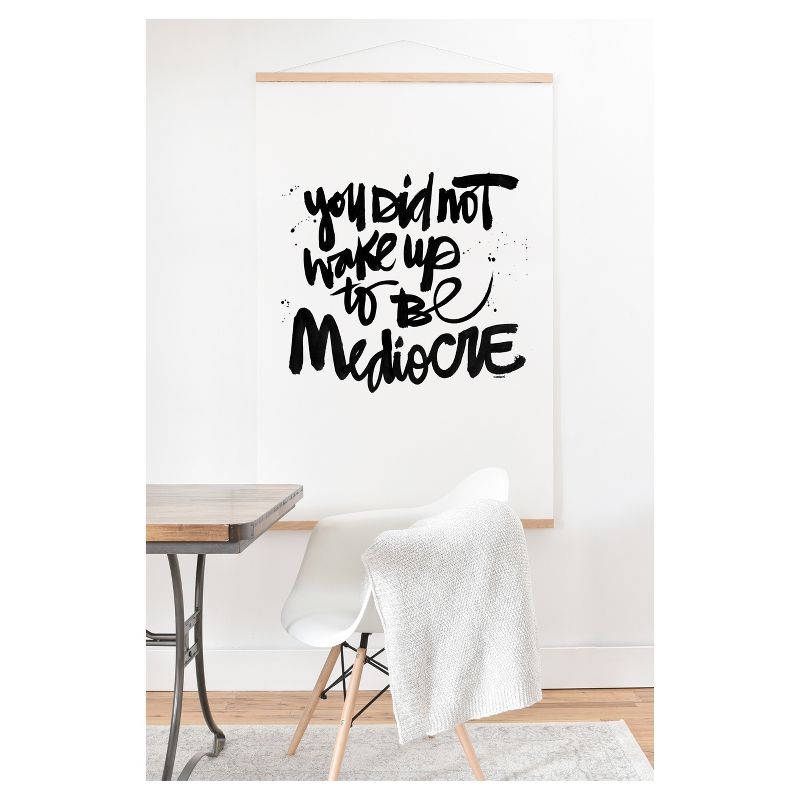 Kal Barteski You Did Not Wake Up To Be Mediocre Art Print and Hanger by Deny Designs, 1 of 7
