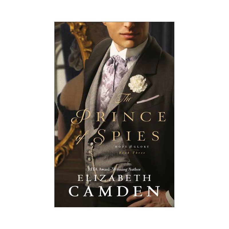 The Prince of Spies - (Hope and Glory) by  Elizabeth Camden (Paperback), 1 of 2