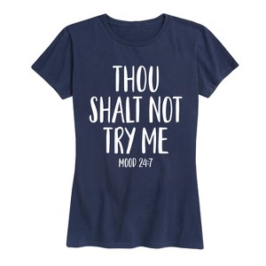 Women's - Instant Message - Thou Shalt Not Try Me Short Sleeve Graphic T-Shirt - 1 of 4