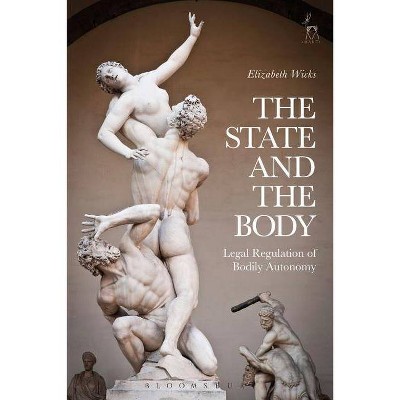 The State and the Body - by  Elizabeth Wicks (Paperback)