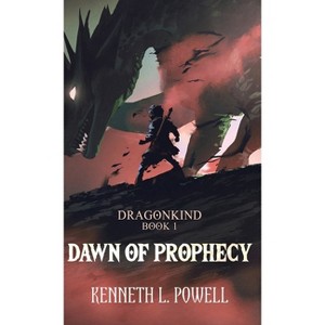 Dawn Of Prophecy - (Dragonkind) 2nd Edition by  Kenneth L Powell (Hardcover) - 1 of 1