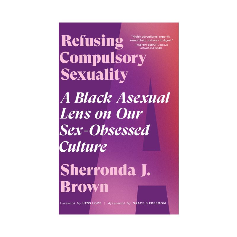 Refusing Compulsory Sexuality - by  Sherronda J Brown (Paperback), 1 of 2
