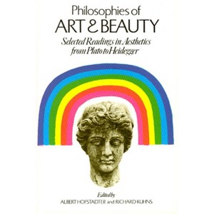Philosophies of Art and Beauty - (Phoenix Books) 2nd Edition by  Albert Hofstadter & Richard Kuhns (Paperback) - 1 of 1