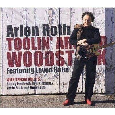 Roth, Arlen; Muppets, The - Toolin Around Woodstock Featuring Levon Helm (CD)