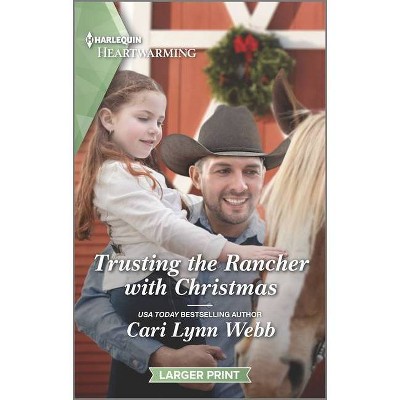 Trusting the Rancher with Christmas - (Three Springs, Texas) Large Print by  Cari Lynn Webb (Paperback)