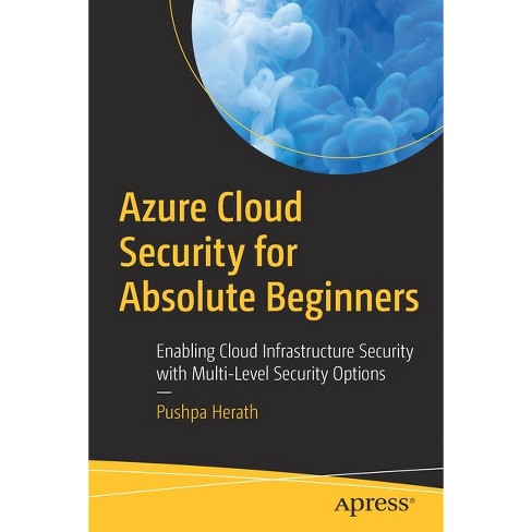 Azure Cloud Security for Absolute Beginners - by  Pushpa Herath (Paperback) - image 1 of 1