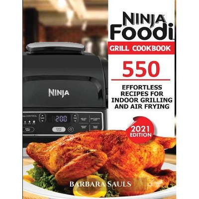 Ninja Foodi Grill Cookbook - by  Barbara Sauls (Paperback)