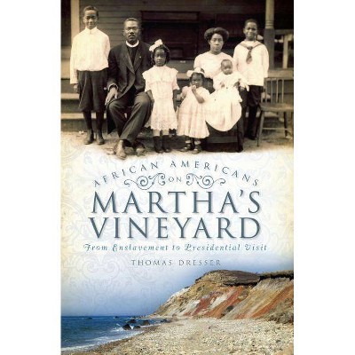 African Americans on Martha's Vineyard - by  Thomas Dresser (Paperback)